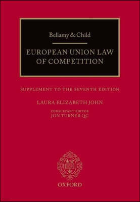 Bellamy & Child: European Union Law of Competition: Supplement to the Seventh Edition