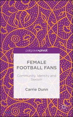 Female Football Fans: Community, Identity and Sexism