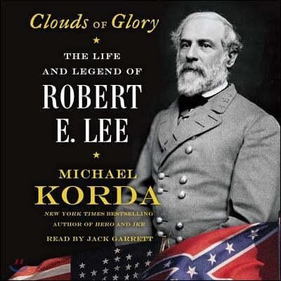 Clouds of Glory Lib/E: The Life and Legend of Robert E. Lee