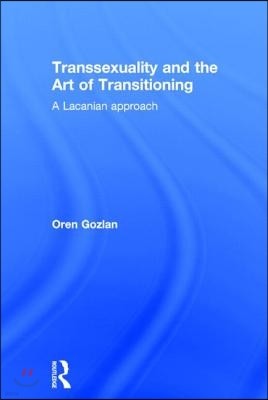 Transsexuality and the Art of Transitioning: A Lacanian approach