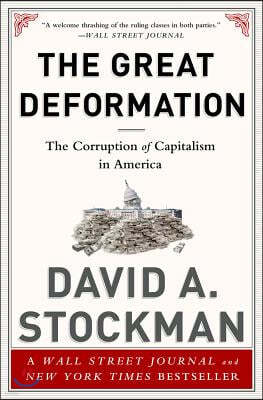 The Great Deformation: The Corruption of Capitalism in America
