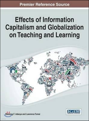 Effects of Information Capitalism and Globalization on Teaching and Learning