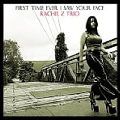 Rachel Z Trio / First Time Ever I Saw Your Face (+ Kang & Music Jazz Sampler Vol.01 포함 한정반)