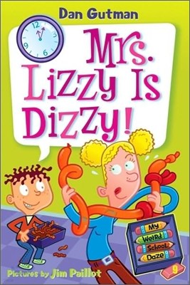 My Weird School Daze #9 : Mrs. Lizzy Is Dizzy!
