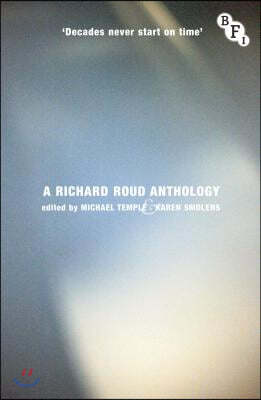 Decades Never Start on Time: A Richard Roud Anthology