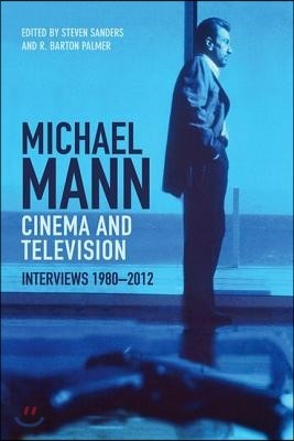 Michael Mann - Cinema and Television: Interviews, 1980-2012