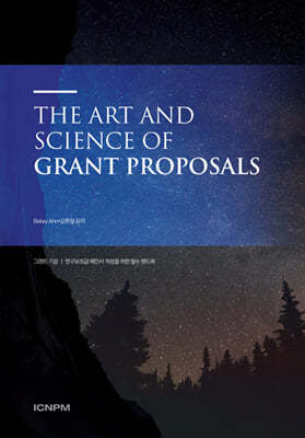 The Art and Science of Grant Proposals