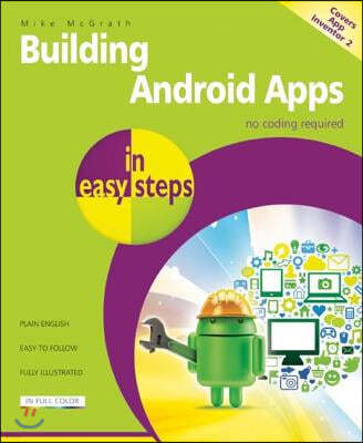 Building Android Apps in Easy Steps: Covers App Inventor 2