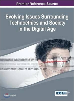 Evolving Issues Surrounding Technoethics and Society in the Digital Age