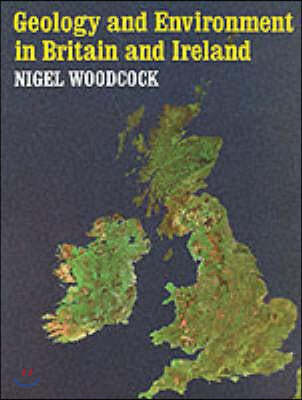 The Geology and Environment In Britain and Ireland
