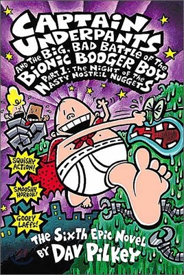 [߰-] Captain Underpants and the Big, Bad Battle of the Bionic Booger Boy, Part 1: The Night of the Nasty Nostril Nuggets (Captain Underpants #6), Volu