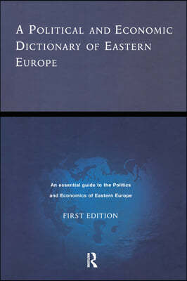 Political and Economic Dictionary of Eastern Europe