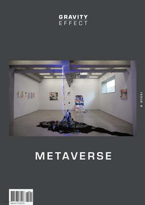 ׷Ƽ Ʈ ̽ GRAVITY EFFECT-ISSUE 8 : METAVERSE
