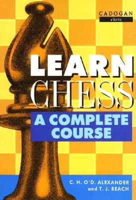 Learn Chess: A Complete Course