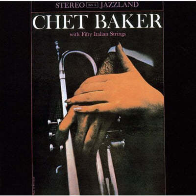 Chet Baker - with Fifty Italian Strings