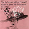 Shelly Manne & His Friends (  &  ) - Modern Jazz Performances of Songs From My Fair Lady