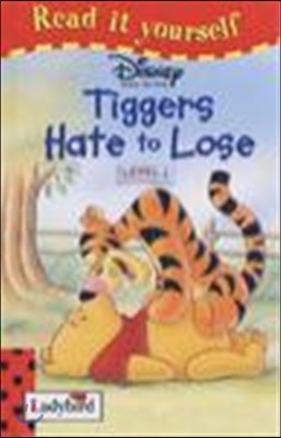 Read It Yourself Level 1 : Tiggers Hate to Lose