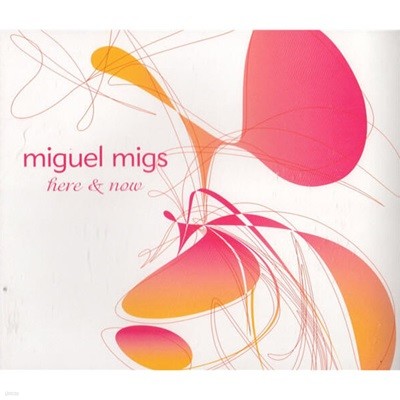 Miguel Migs - Here & Now (2CD) (Ϻ)