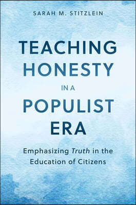 Teaching Honesty in a Populist Era: Emphasizing Truth in the Education of Citizens