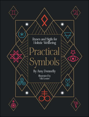 Practical Symbols: Runes and Sigils for Holistic Wellbeing