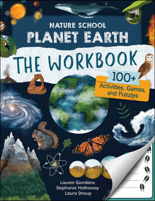 Nature School: Planet Earth: The Workbook: 100+ Activities, Games, and Puzzles