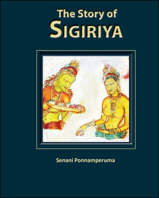 The Story of Sigiriya