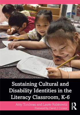 Sustaining Cultural and Disability Identities in the Literacy Classroom, K-6