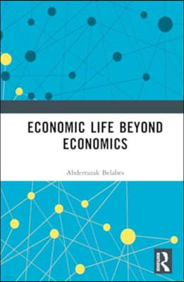 Economic Life Beyond Economists