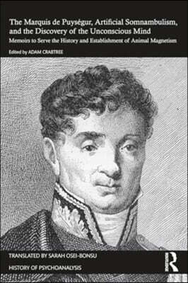 Marquis de Puységur, Artificial Somnambulism, and the Discovery of the Unconscious Mind