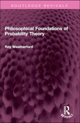 Philosophical Foundations of Probability Theory