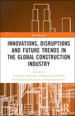 Innovations, Disruptions and Future Trends in the Global Construction Industry