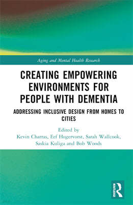 Creating Empowering Environments for People with Dementia