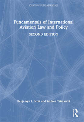 Fundamentals of International Aviation Law and Policy