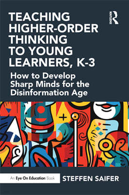 Teaching Higher-Order Thinking to Young Learners, K?3