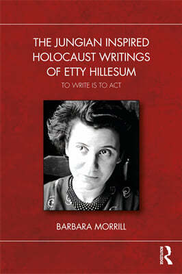 Jungian Inspired Holocaust Writings of Etty Hillesum