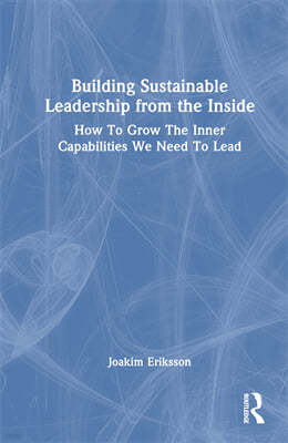 Building Sustainable Leadership from the Inside