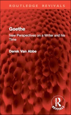 Goethe: New Perspectives on a Writer and His Time