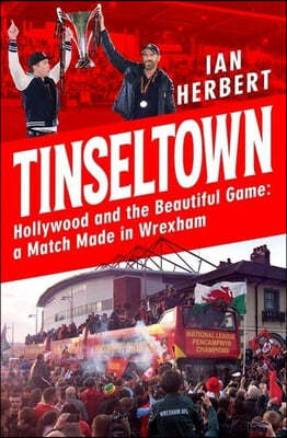 Tinseltown: Hollywood and the Beautiful Game - A Match Made in Wrexham