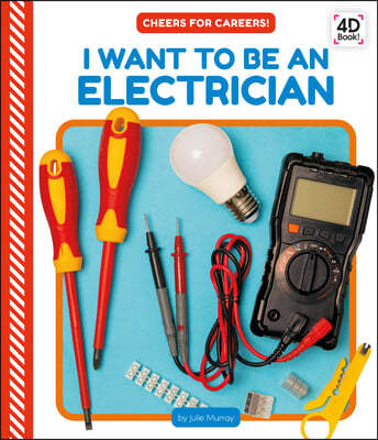 I Want to Be an Electrician