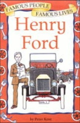 Famous People, Famous Lives : Henry Ford