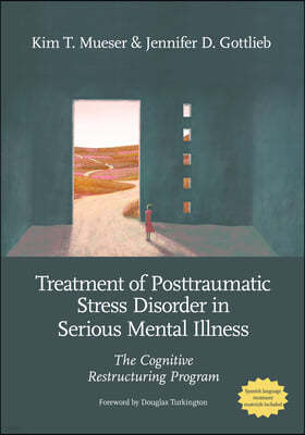 Treatment of Posttraumatic Stress Disorder in Serious Mental Illness: The Cognitive Restructuring Program