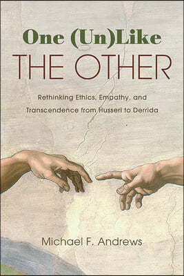 One (Un)Like the Other: Rethinking Ethics, Empathy, and Transcendence from Husserl to Derrida