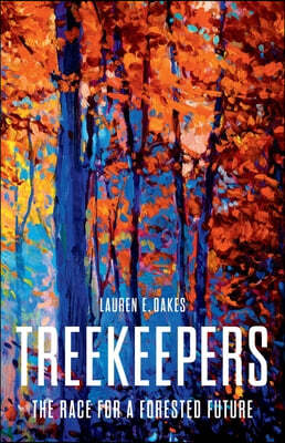 Treekeepers: The Race for a Forested Future