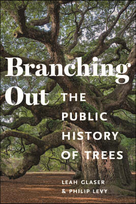 Branching Out: The Public History of Trees