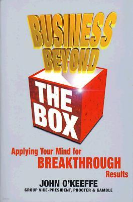 Business Beyond the Box: Applying Your Mind for Breakthrough Results