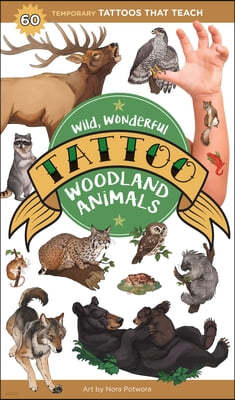 Wild, Wonderful Tattoo Woodland Animals: 60 Temporary Tattoos That Teach