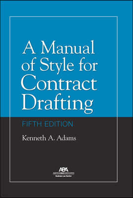 A Manual of Style for Contract Drafting, Fifth Edition