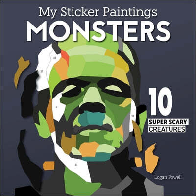 My Sticker Paintings: Monsters: 10 Super Scary Creatures