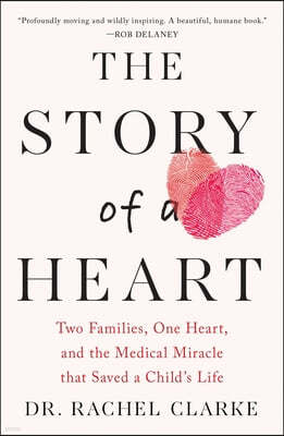 Story of a Heart: Two Families, One Heart, and the Medical Miracle That Saved a Child's Life