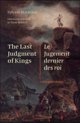 The Last Judgment of Kings / Le Jugement Dernier Des Rois: A Bilingual Edition